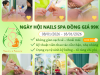 NGÀY HỘI NAILS SPA ĐỒNG GIÁ 99K: CƠ HỘI LÀM ĐẸP 