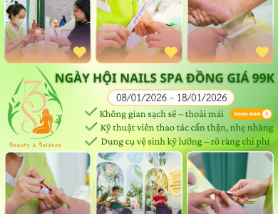 NGÀY HỘI NAILS SPA ĐỒNG GIÁ 99K: CƠ HỘI LÀM ĐẸP 